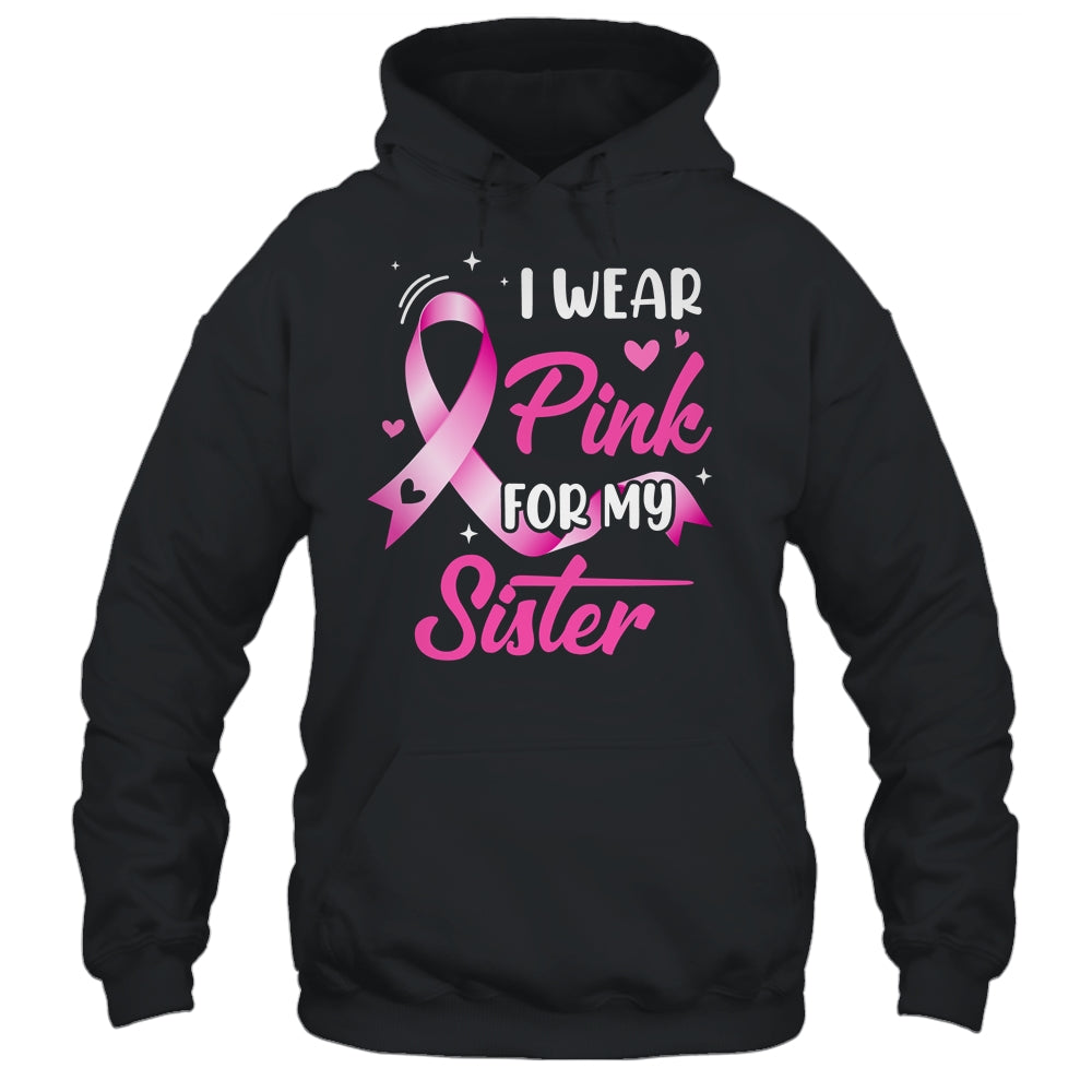Woman I Wear Pink For My Sister Breast Cancer Awareness Shirt & Tank Top | teecentury
