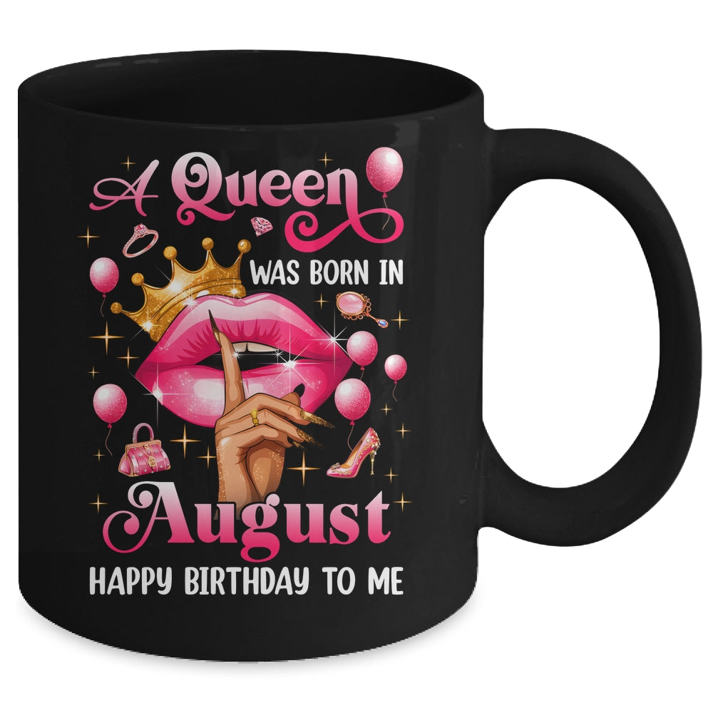 Womens A Queen Was Born In August Happy Birthday To Me Mug | teecentury