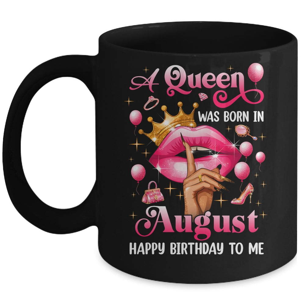 Womens A Queen Was Born In August Happy Birthday To Me Mug | teecentury
