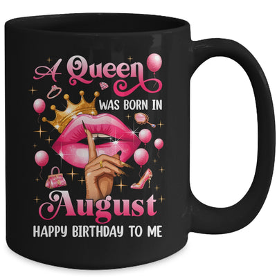 Womens A Queen Was Born In August Happy Birthday To Me Mug | teecentury