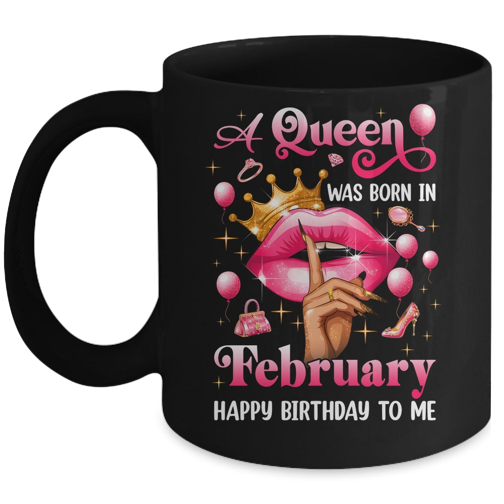 Womens A Queen Was Born In February Happy Birthday To Me Mug | teecentury