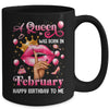 Womens A Queen Was Born In February Happy Birthday To Me Mug | teecentury