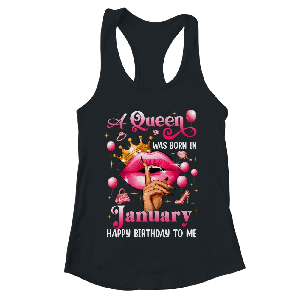 Womens A Queen Was Born In January Happy Birthday To Me Shirt & Tank Top | teecentury