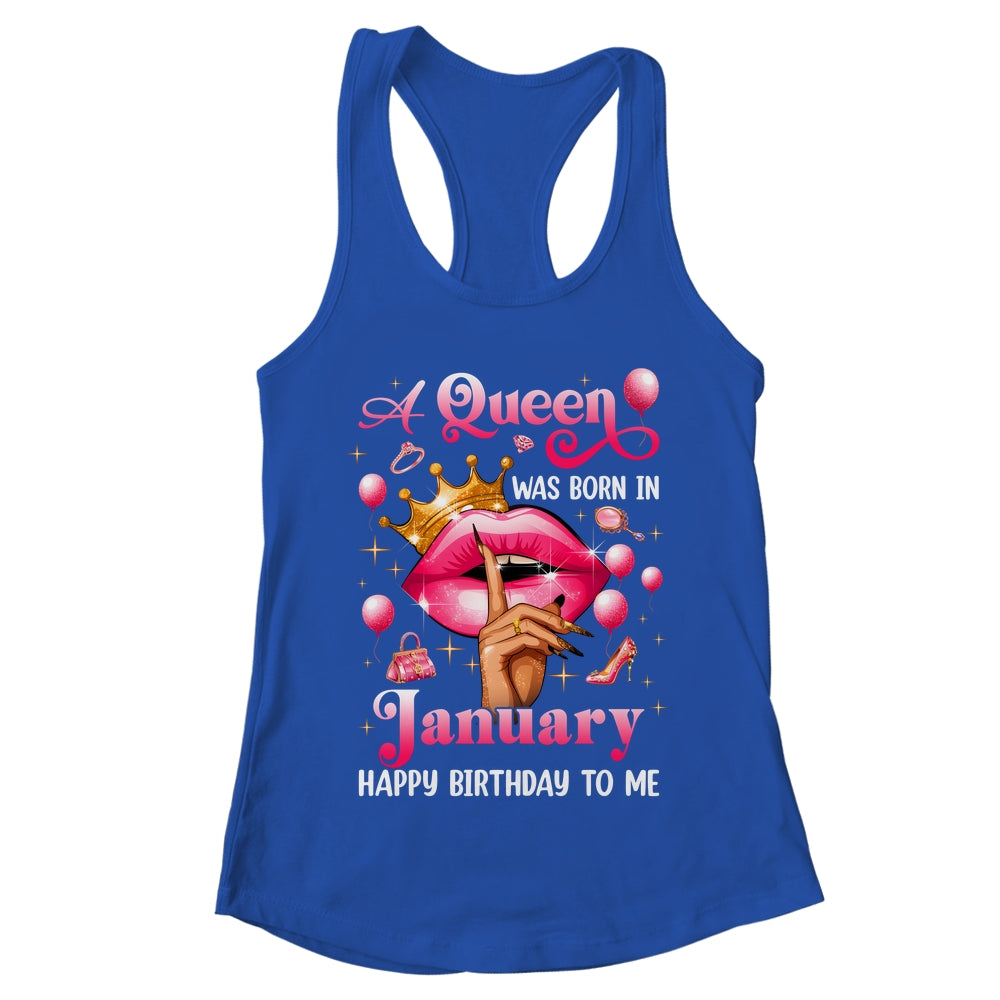 Womens A Queen Was Born In January Happy Birthday To Me Shirt & Tank Top | teecentury