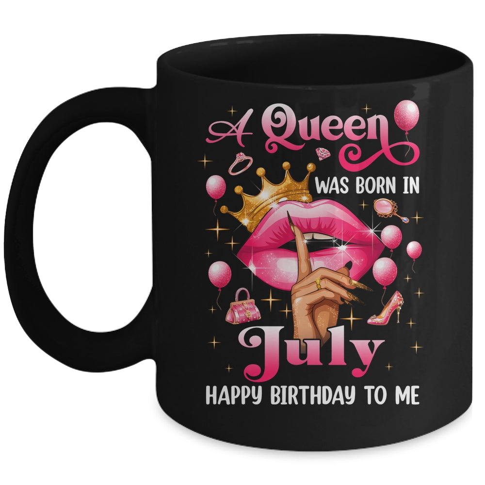 Womens A Queen Was Born In July Happy Birthday To Me Mug | teecentury