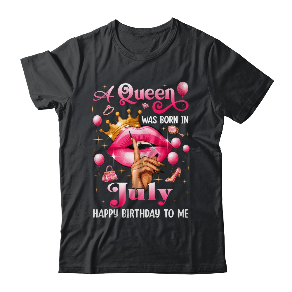 Womens A Queen Was Born In July Happy Birthday To Me Shirt & Tank Top | teecentury