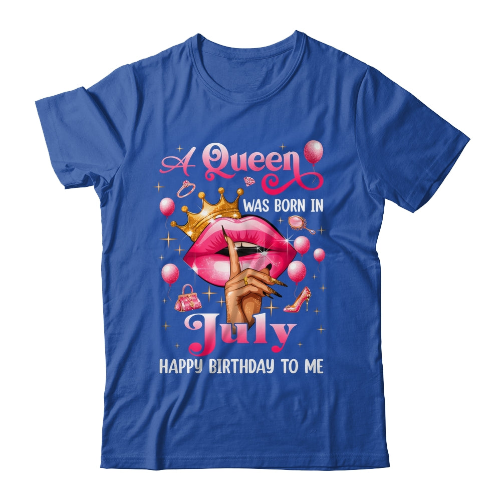 Womens A Queen Was Born In July Happy Birthday To Me Shirt & Tank Top | teecentury