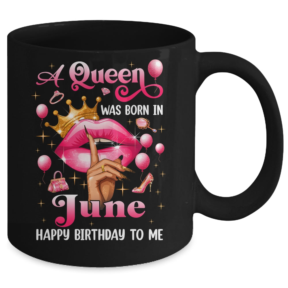Womens A Queen Was Born In June Happy Birthday To Me Mug | teecentury