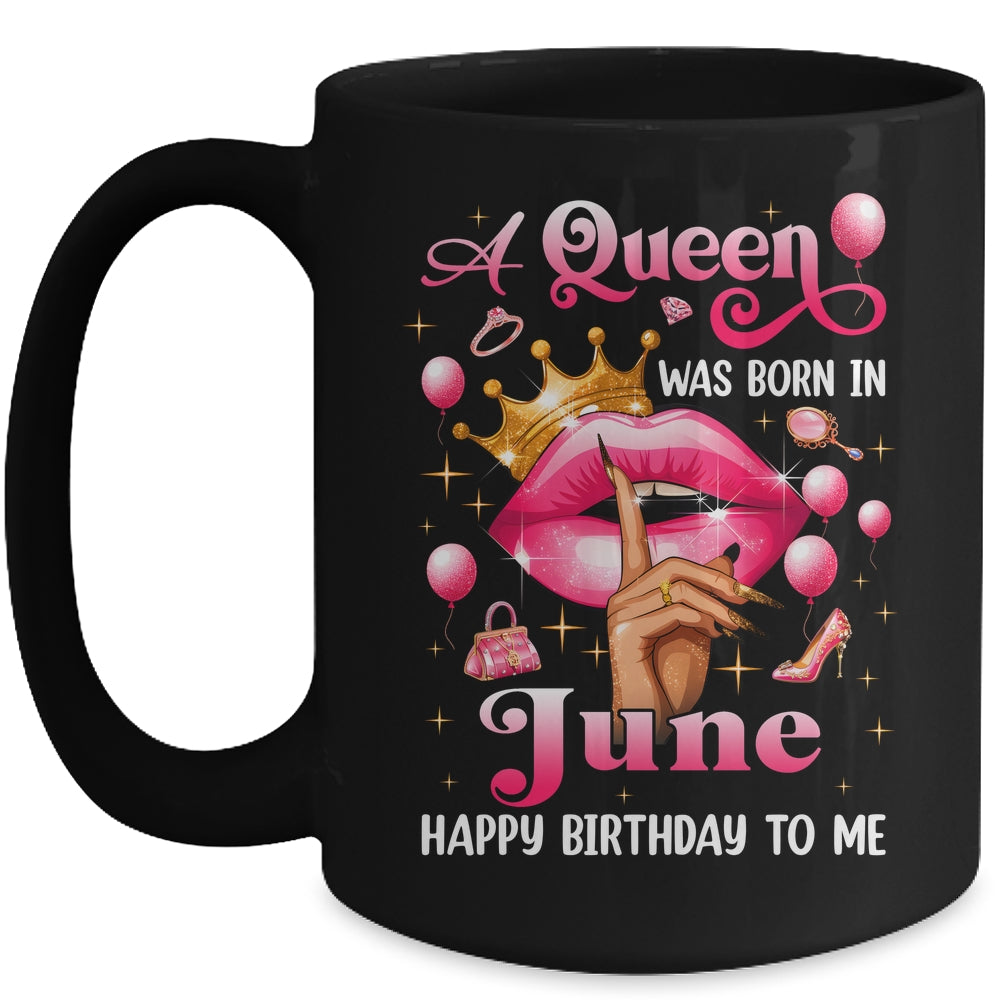 Womens A Queen Was Born In June Happy Birthday To Me Mug | teecentury