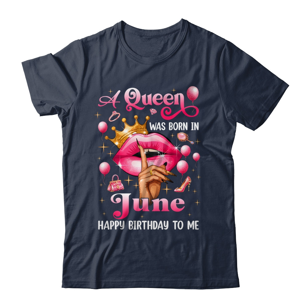 Womens A Queen Was Born In June Happy Birthday To Me Shirt & Tank Top | teecentury