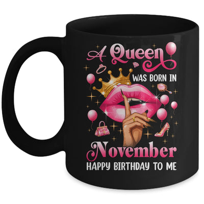 Womens A Queen Was Born In November Happy Birthday To Me Mug | teecentury