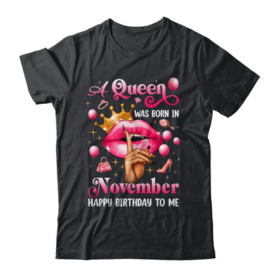 Womens A Queen Was Born In November Happy Birthday To Me Shirt & Tank Top | teecentury