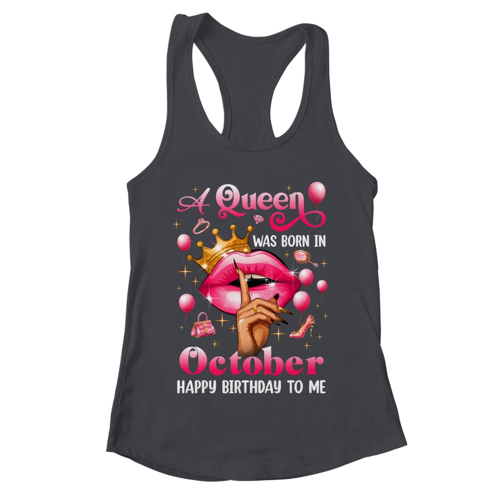Womens A Queen Was Born In October Happy Birthday To Me Shirt & Tank Top | teecentury
