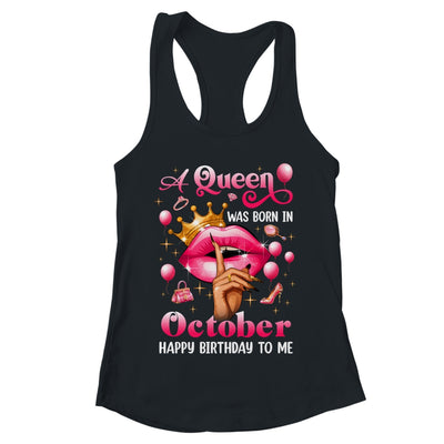 Womens A Queen Was Born In October Happy Birthday To Me Shirt & Tank Top | teecentury