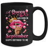 Womens A Queen Was Born In September Happy Birthday To Me Mug | teecentury