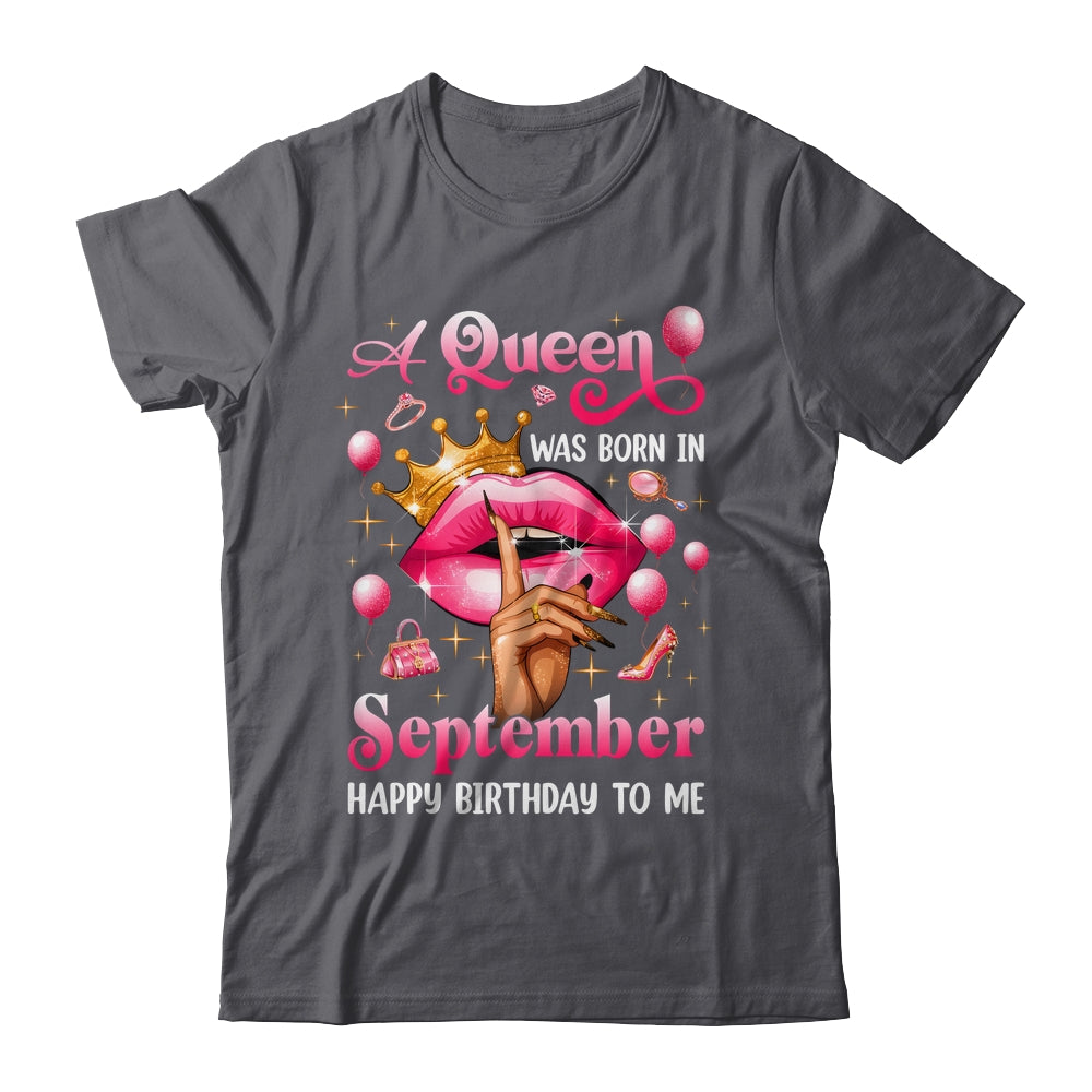 Womens A Queen Was Born In September Happy Birthday To Me Shirt & Tank Top | teecentury