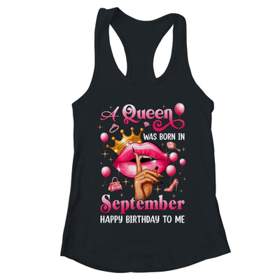 Womens A Queen Was Born In September Happy Birthday To Me Shirt & Tank Top | teecentury