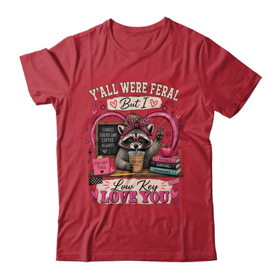 Y'All Were Feral But I Low Key Love You Raccoon Iced Coffee Shirt & Hoodie | teecentury