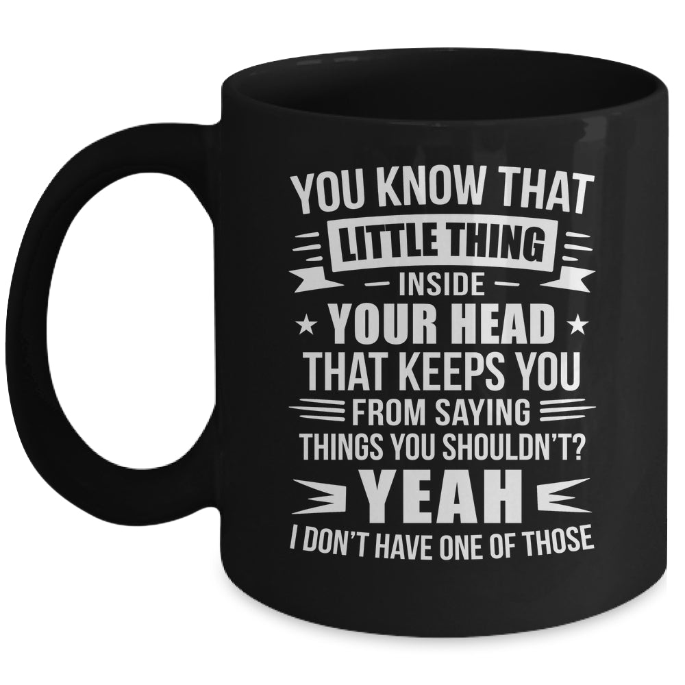 Yeah I Don’t Have One Of Those Funny Sarcastic Humor Saying Mug | teecentury