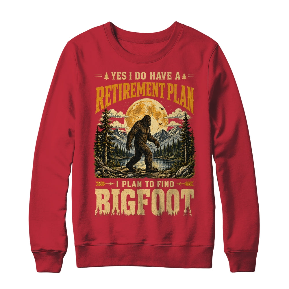 Yes I Have A Retirement Plan I'M Going To Find Bigfoot Retro Shirt & Sweatshirt | teecentury