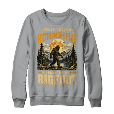 Yes I Have A Retirement Plan I'M Going To Find Bigfoot Retro Shirt & Sweatshirt | teecentury