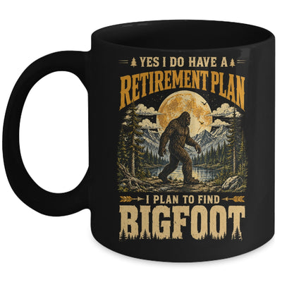 Yes I Have A Retirement Plan I'm Going To Find Bigfoot Retro Mug | teecentury