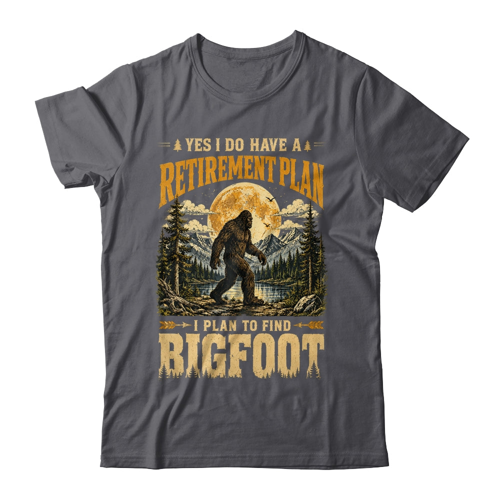 Yes I Have A Retirement Plan I'm Going To Find Bigfoot Retro Shirt & Hoodie | teecentury