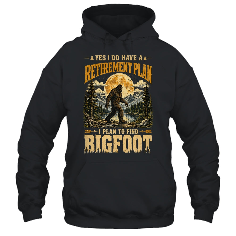 Yes I Have A Retirement Plan I'm Going To Find Bigfoot Retro Shirt & Hoodie | teecentury