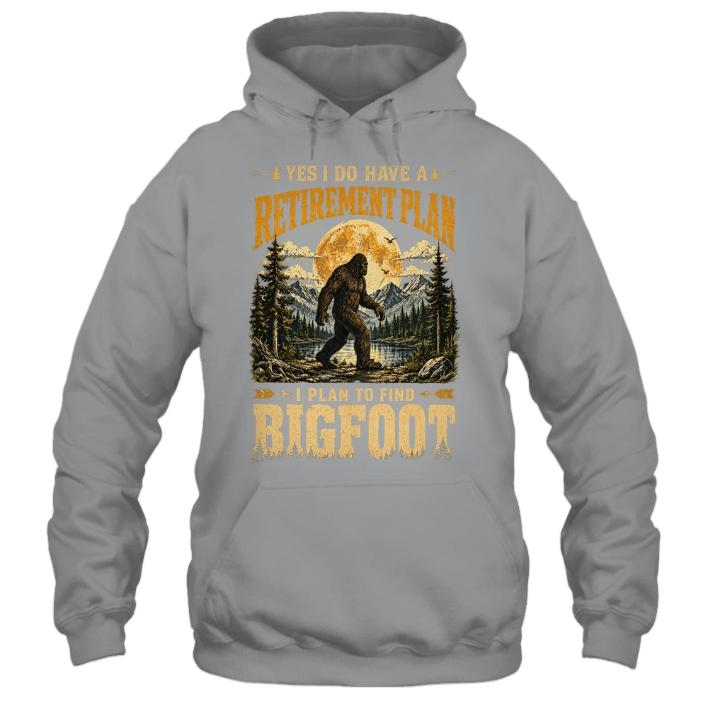 Yes I Have A Retirement Plan I'm Going To Find Bigfoot Retro Shirt & Hoodie | teecentury