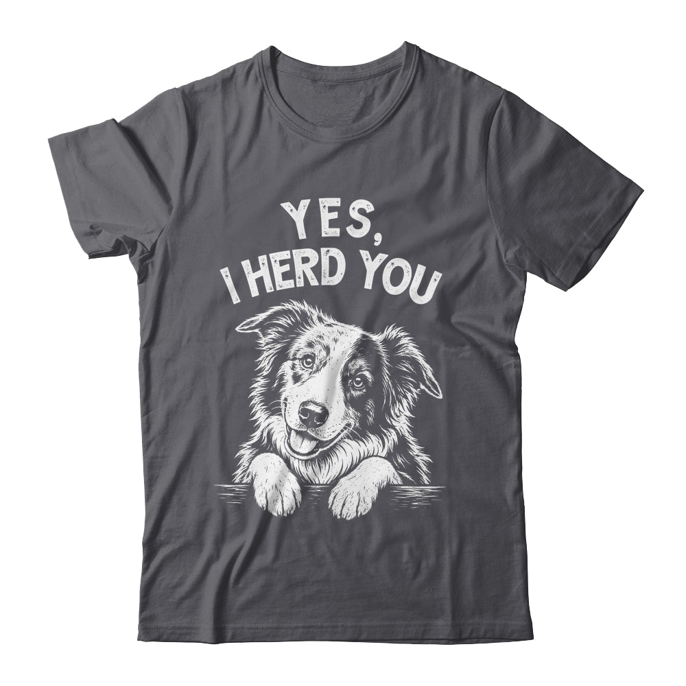 Yes I Heard You Funny Mom Dad Australian Shepherd Dog Lovers Shirt & Tank Top | teecentury