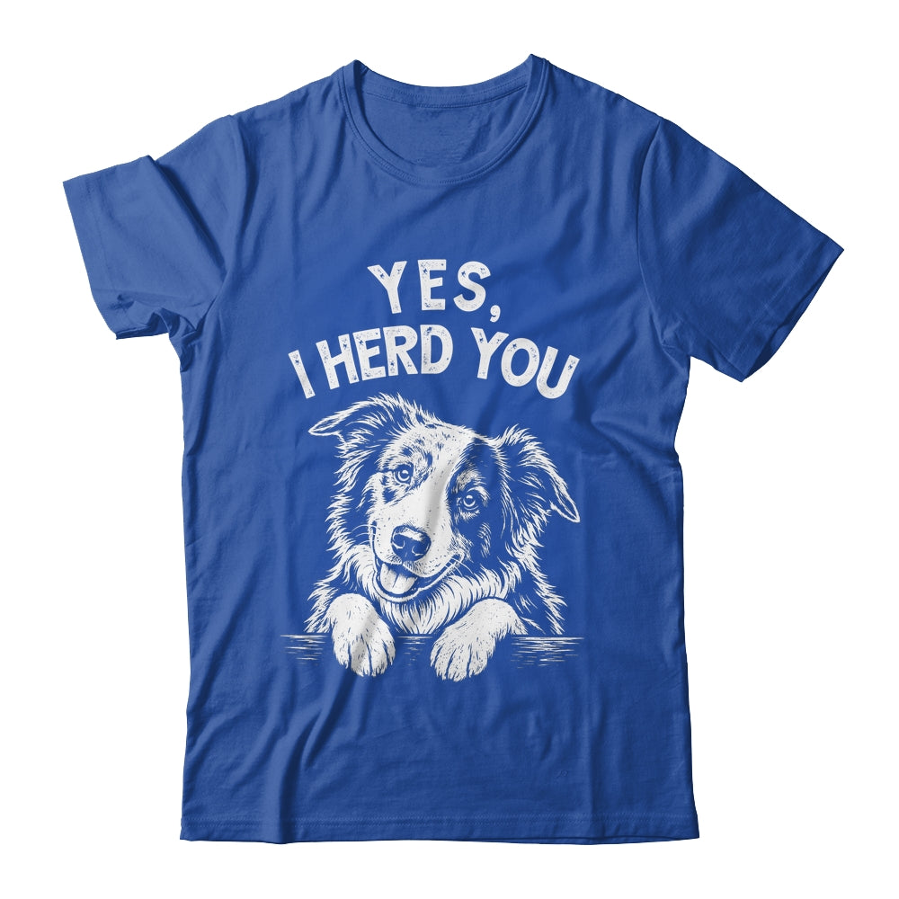Yes I Heard You Funny Mom Dad Australian Shepherd Dog Lovers Shirt & Tank Top | teecentury