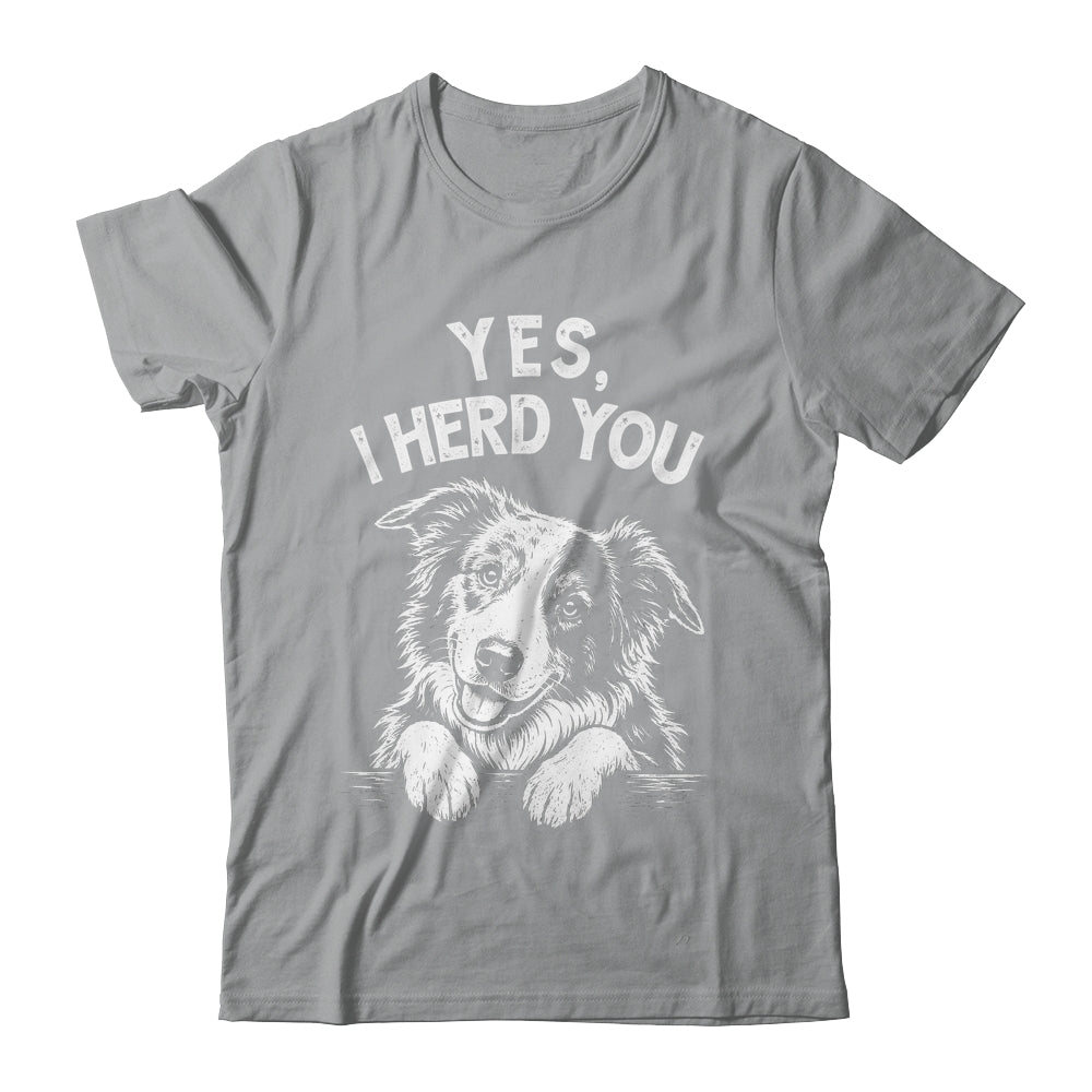 Yes I Heard You Funny Mom Dad Australian Shepherd Dog Lovers Shirt & Tank Top | teecentury