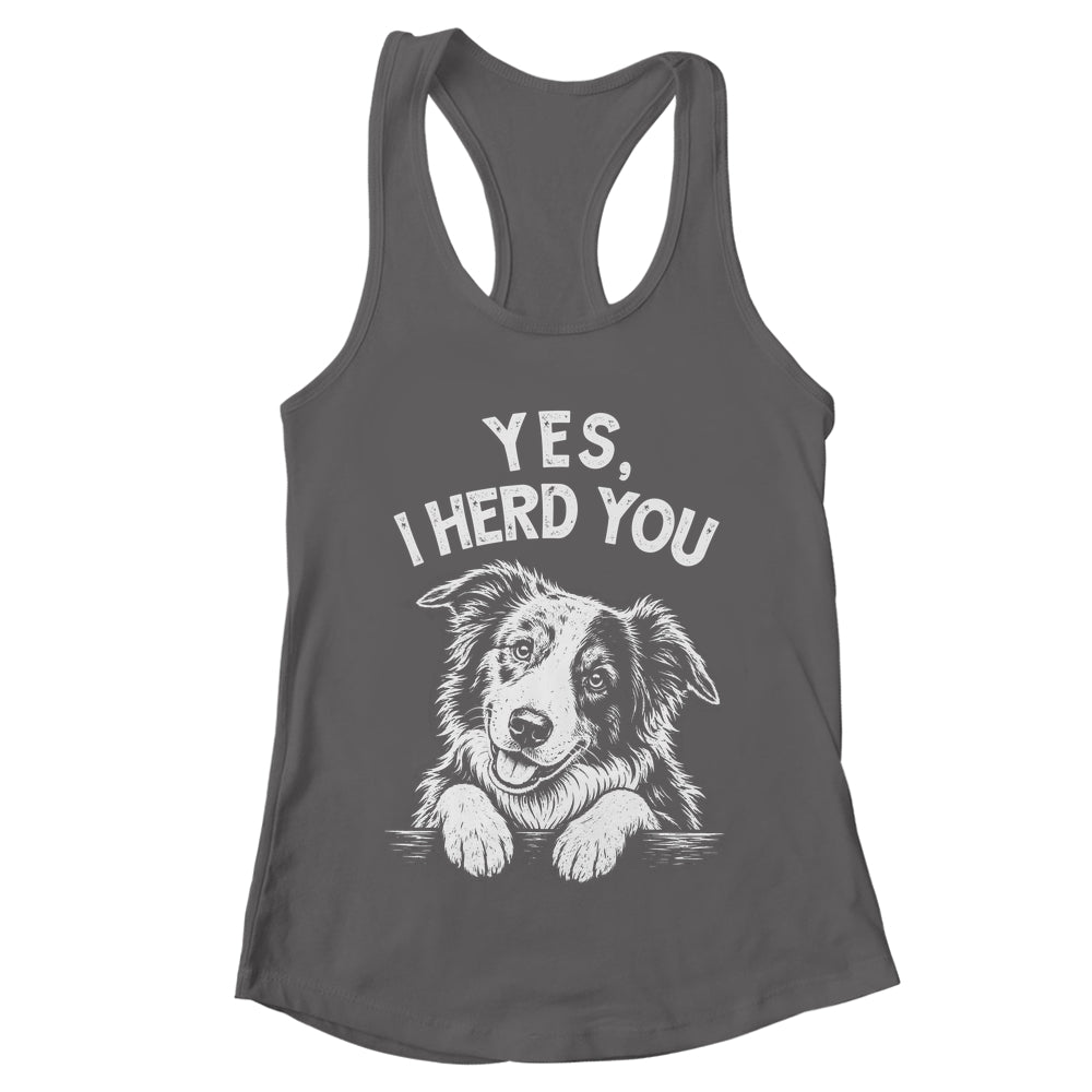 Yes I Heard You Funny Mom Dad Australian Shepherd Dog Lovers Shirt & Tank Top | teecentury