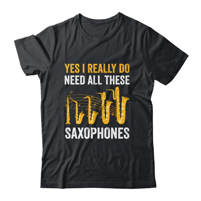 Yes I Really Do Funny Saxophones Art For Men Women Player Shirt & Hoodie | teecentury