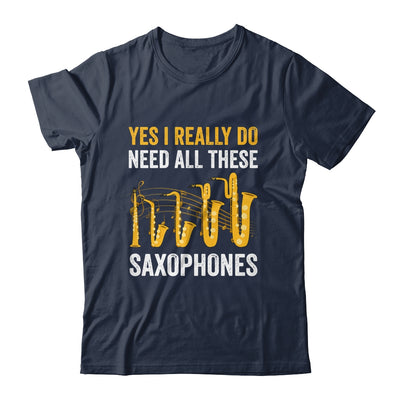 Yes I Really Do Funny Saxophones Art For Men Women Player Shirt & Hoodie | teecentury