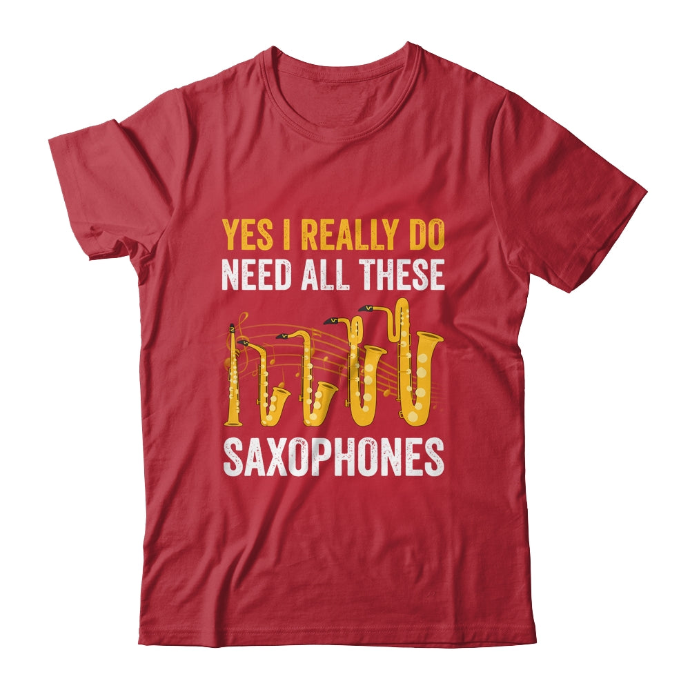 Yes I Really Do Funny Saxophones Art For Men Women Player Shirt & Hoodie | teecentury