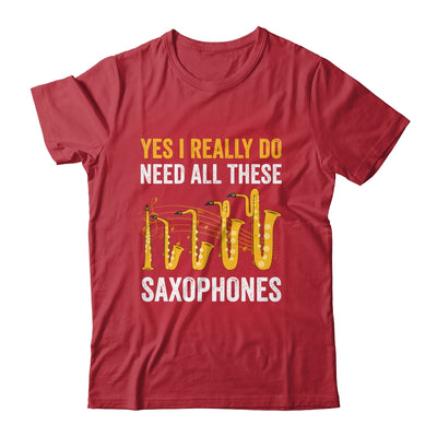 Yes I Really Do Funny Saxophones Art For Men Women Player Shirt & Hoodie | teecentury