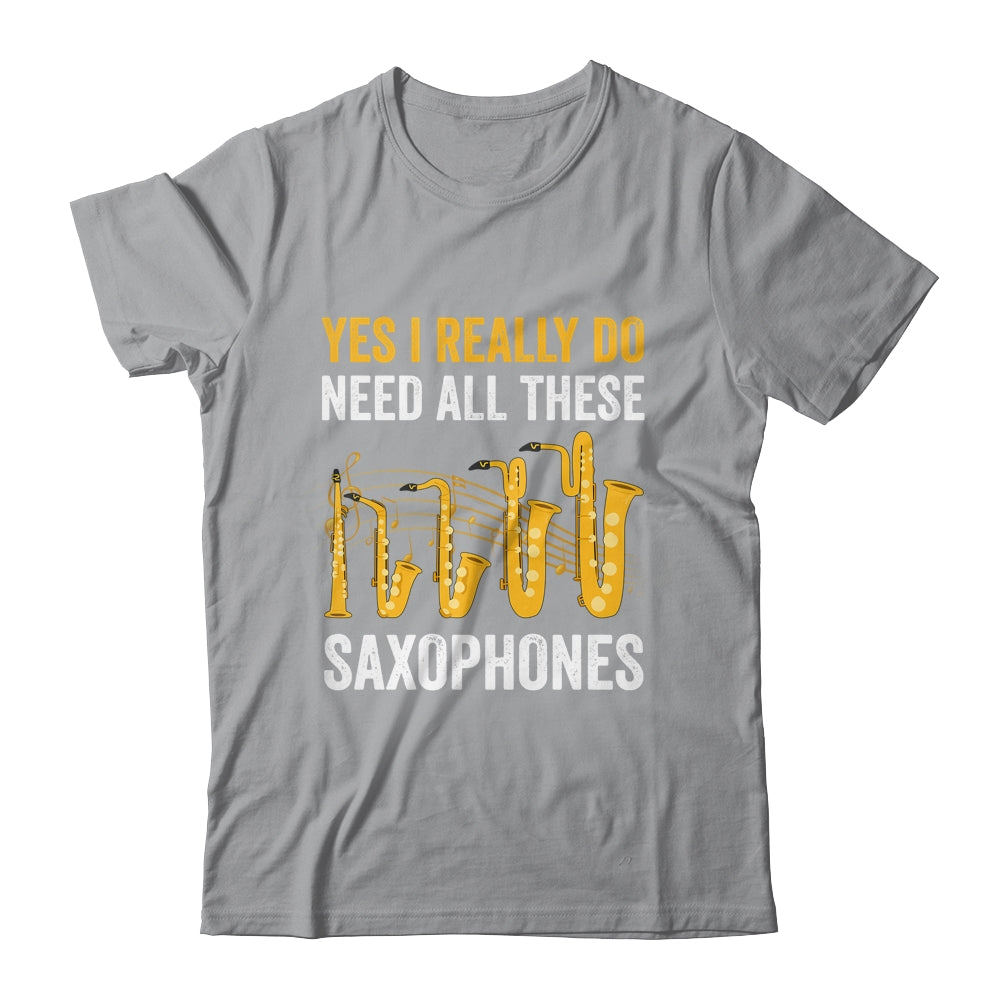 Yes I Really Do Funny Saxophones Art For Men Women Player Shirt & Hoodie | teecentury