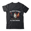 Yes I Really Do Need All These Chickens Farmer Farm Funny Shirt & Tank Top | teecentury