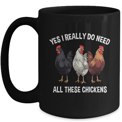 Yes I Really Do Need All These Chickens Farmer Farm Funny Mug | teecentury