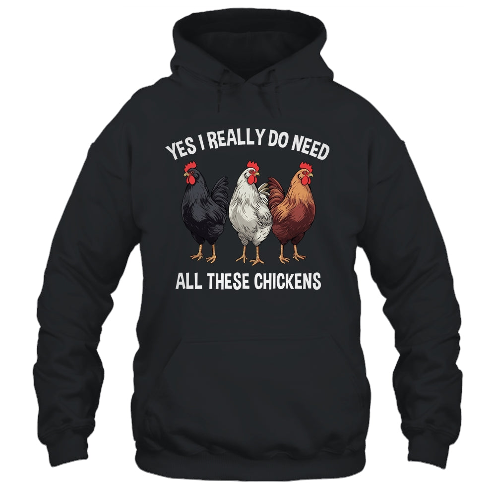 Yes I Really Do Need All These Chickens Farmer Farm Funny Shirt & Tank Top | teecentury