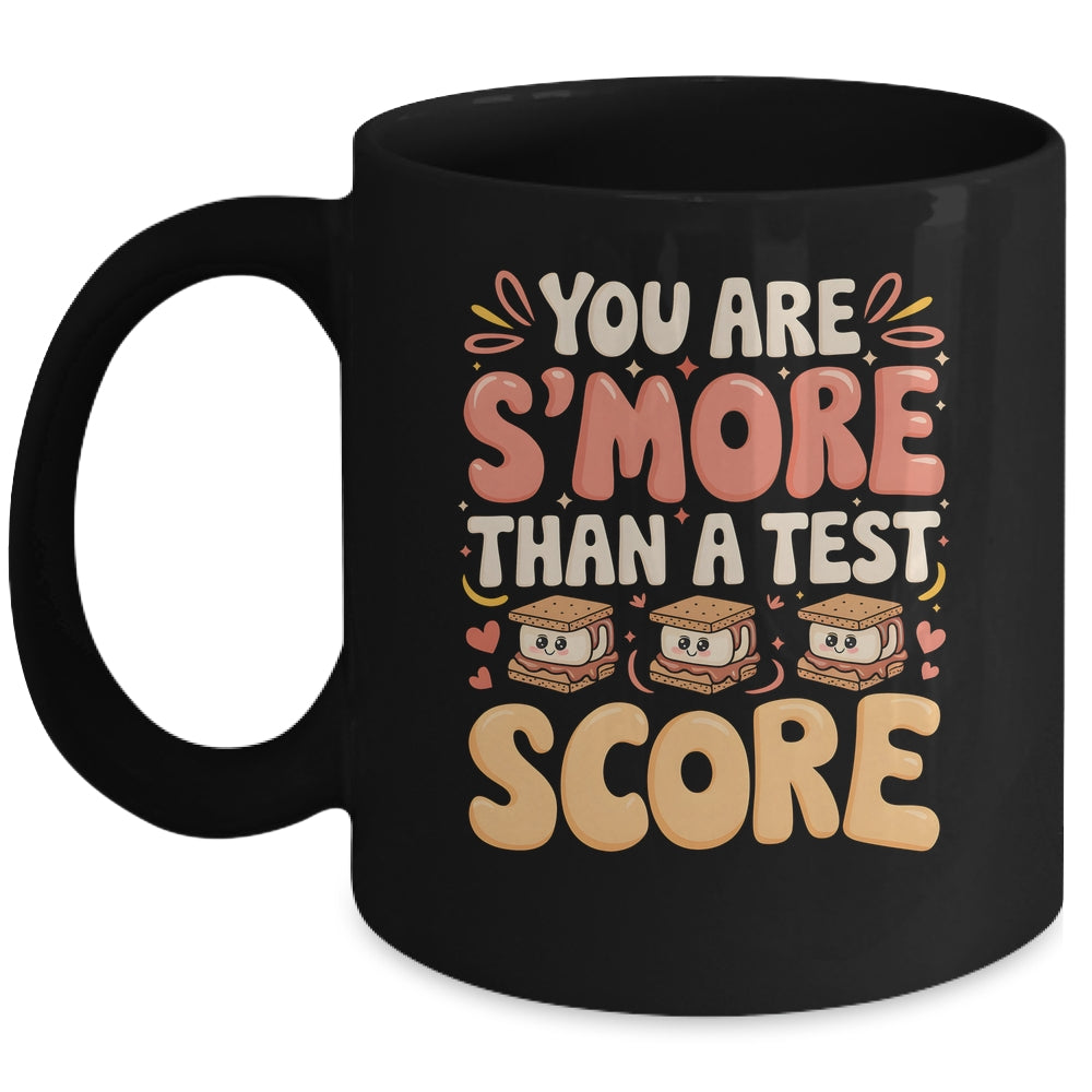 You Are S'more Than A Test Score State Test Day Teacher Mug | teecentury