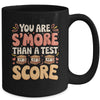 You Are S'more Than A Test Score State Test Day Teacher Mug | teecentury