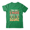 You Are S'more Than A Test Score State Test Day Teacher Shirt & Hoodie | teecentury