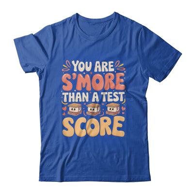 You Are S'more Than A Test Score State Test Day Teacher Shirt & Hoodie | teecentury