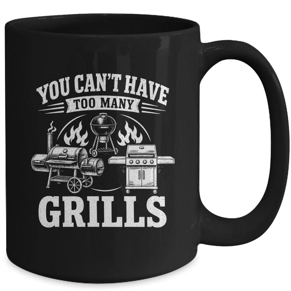 You Can'T Have Too Many Grills Funny Bbq Gear Grilling Mug | teecentury