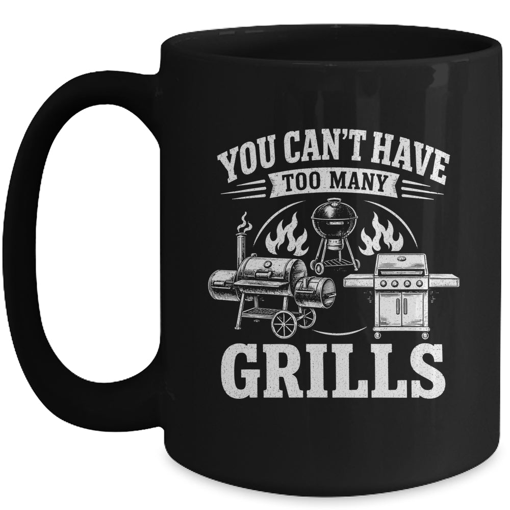 You Can'T Have Too Many Grills Funny Bbq Gear Grilling Mug | teecentury