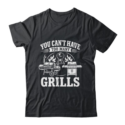 You Can'T Have Too Many Grills Funny Bbq Gear Grilling Shirt & Hoodie | teecentury
