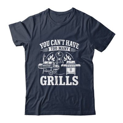 You Can'T Have Too Many Grills Funny Bbq Gear Grilling Shirt & Hoodie | teecentury