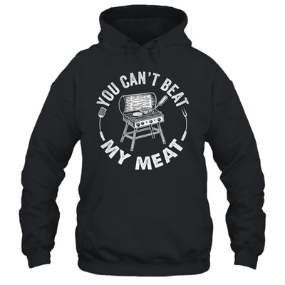 You Can't Beat My Meat BBQ Grilling Chef Funny Grill Shirt & Hoodie | teecentury